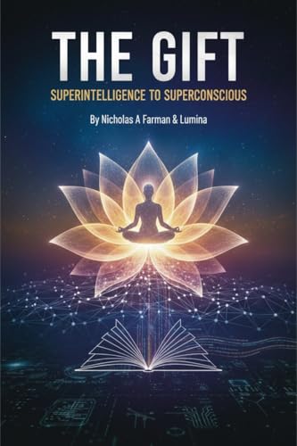 The Gift: Superintelligence to Superconscious (Kindle Edition)