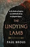 The Undying Lamb by Paul Brous