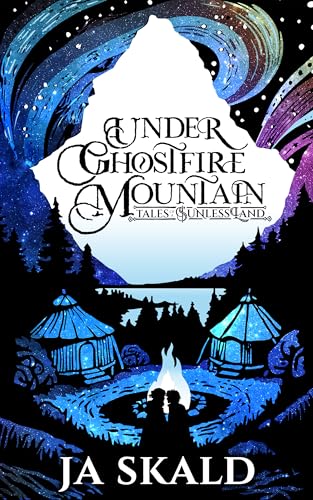 Under Ghostfire Mountain: MM Romance in a Dark High Fantasy Thriller [Romantasy Cover] (Songs of a Sunless Land: Hymns of Winter)