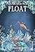 Float: A Collide Short Story
