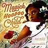 Magick Hoodoo Child