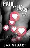 Paid to Play by Jax Stuart