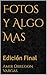 Fotos y Algo Mas: Edición Final (Spanish Edition)