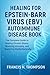 Healing for Epstein-Barr Virus (EBV) Autoimmune Disease Book by Francis H. Thompson