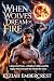 When Wolves Dream of Fire by Keziah Embercrest When Wolves Dream of Fire by Keziah Embercrest