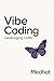 Vibe Coding: Leveraging LLMS