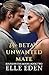 The Beta's Unwanted Mate by Elle Eden