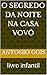 O segredo da noite na casa vovó by Antônio Gois