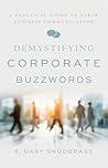 Demystifying Corporate Buzzwords by S. Gary Snodgrass