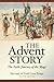 The Advent Story Second Edi...