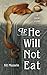If He Will Not Eat: A retel...
