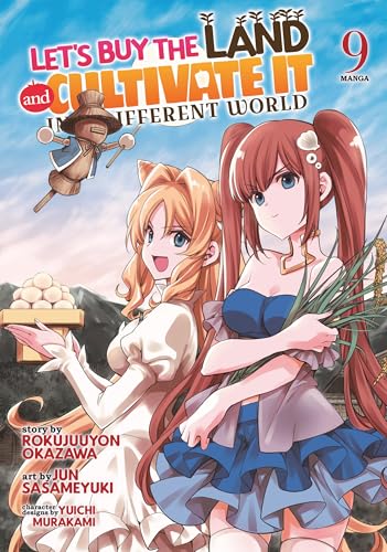 Let's Buy the Land and Cultivate It in a Different World (Manga) Vol. 9