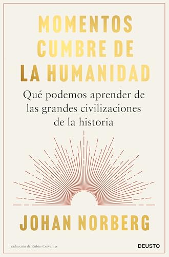 Momentos cumbre de la humanidad: Qué podemos aprender de las grandes civilizaciones de la historia (Paperback)