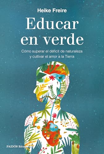 Educar en verde: Cómo superar el déficit de naturaleza y cultivar el amor a la Tierra (Paperback)