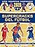 Supercracks del fútbol 2026
