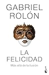 La felicidad: Más allá de la ilusión