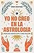 Yo no creo en la astrología by Debra Silverman