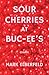 Sour Cherries at Buc-ee’s