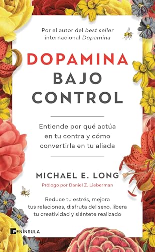 Dopamina bajo control: Entiende por qué actúa en tu contra y cómo convertirla en tu aliada (Paperback)