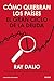Cómo quiebran los países: El gran ciclo de la deuda