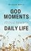 God Moments Daily Life: 365...