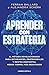 Aprender con estrategia: El método de aprendizaje para estudiantes, profesionales y mentes despiertas. Menos tiempo, mejores resultados