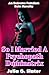 So I Married a Psychopath D...