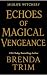 Echoes of Magical Vengeance (Midlife Witchery #23)