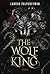 The Wolf King (Wolf King 1) by Lauren Palphreyman