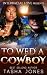 To Wed A Cowboy (BWWM Marri...