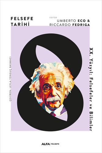 Felsefe Tarihi 8 - XX. Yüzyıl: Felsefeler ve Bilimler (Paperback)