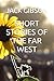 SHORT STORIES OF THE FAR WEST