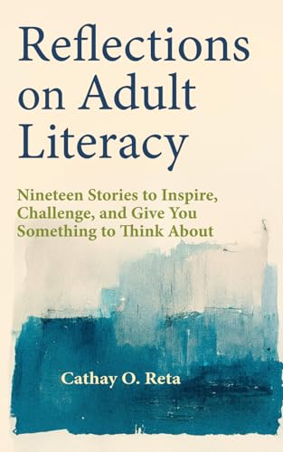 Reflections on Adult Literacy: Nineteen Stories to Inspire, Challenge, and Give You Something to Think About (Paperback)