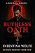 Ruthless Oath – A Dark Mafi...