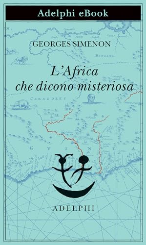 L’Africa che dicono misteriosa (Kindle Edition)