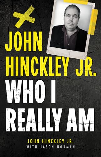 John Hinckley Jr.: Who I Really Am (Kindle Edition)