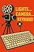 Lights, Camera, Keyboard!: Essays on cinema originally seen at RunPee.com.