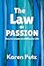 The Law of Passion by Karen Putz