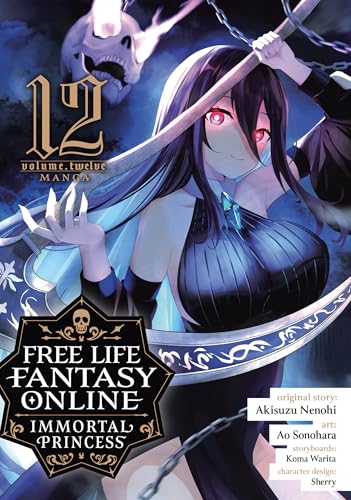 Free Life Fantasy Online: Immortal Princess (Manga) Vol. 12