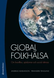 Global folkhälsa: Om livsvillkor, sjukdomar och social rättvisa