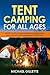 TENT CAMPING FOR ALL AGES: ...