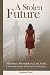 A STOLEN FUTURE: My Journey...