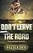 Don't Leave The Road by Sophia Hoxie