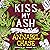 Kiss My Ash: The Bloomin' P...