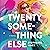 Twenty Something Else: A Novel