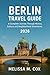 Berlin Travel Guide 2026 by Melissa Cox