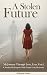 A STOLEN FUTURE by Kelly Anne