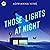 Those Lights at Night by Adrianna Nine