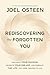 Rediscovering the Forgotten You by Joel Osteen