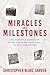 Miracles and Milestones: The Incredible Odyssey of a Fire Dispatcher from Ohio, to 9/11, and Beyond